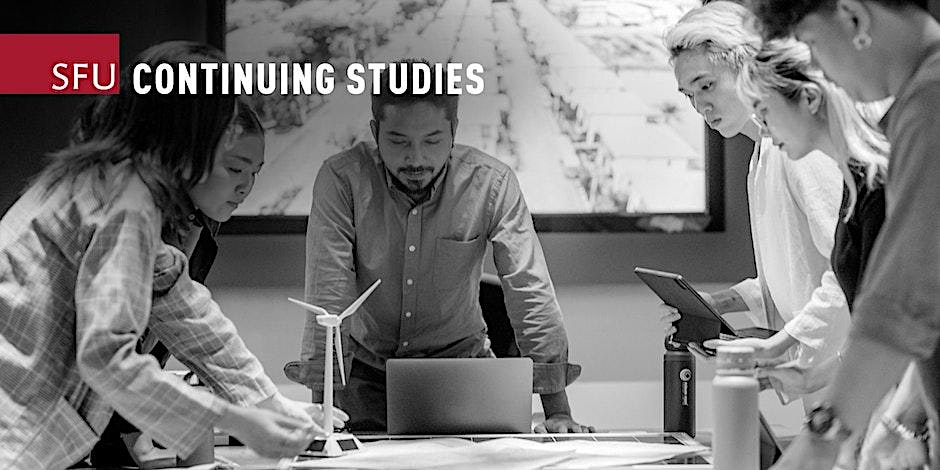 A group of students stand around a table working together. Text: SFU Continuing Studies