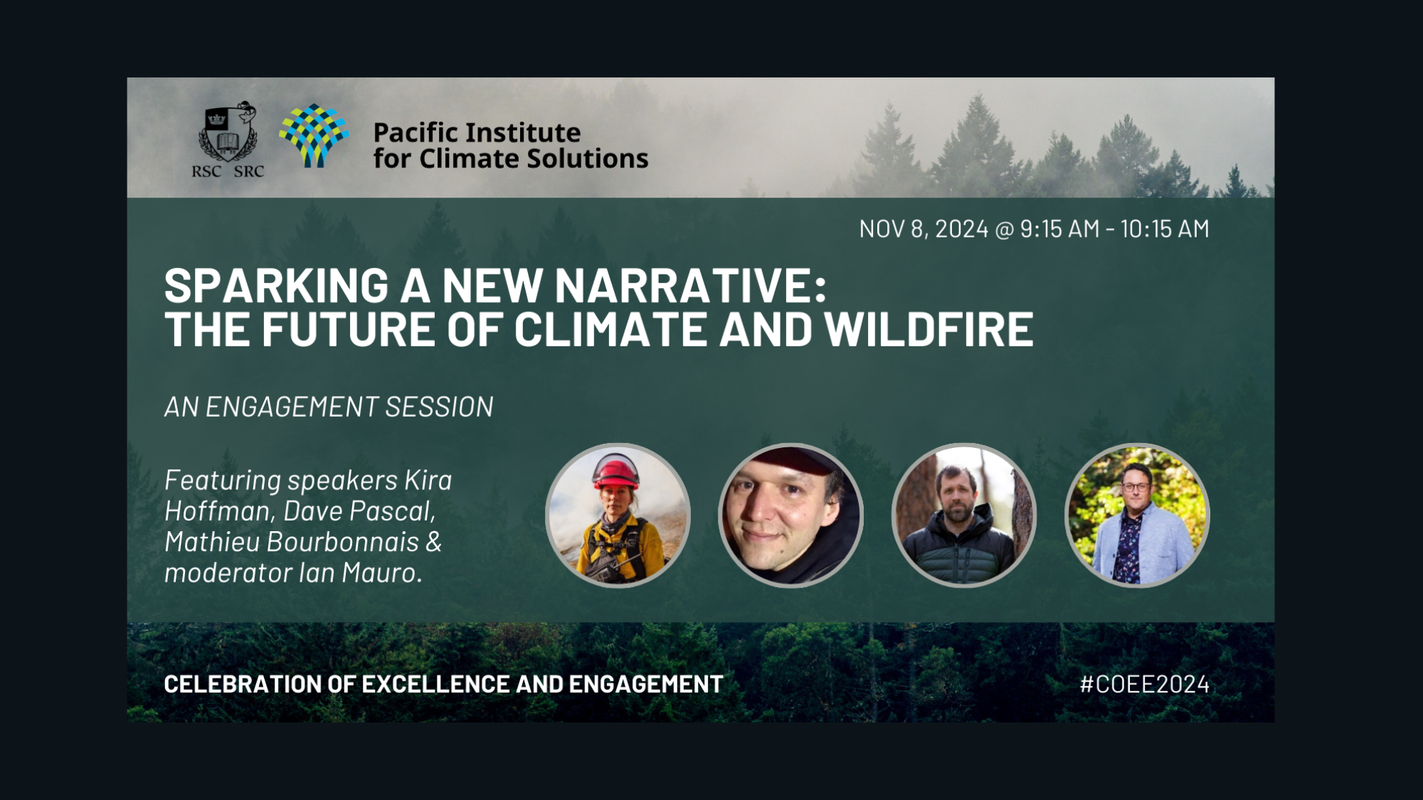 An image of trees, overlaid with the title "Sparking a New Narrative: The future of climate and wildfire" and showing photos of Kira Hoffman, Dave Pascal, Ian Mauro,