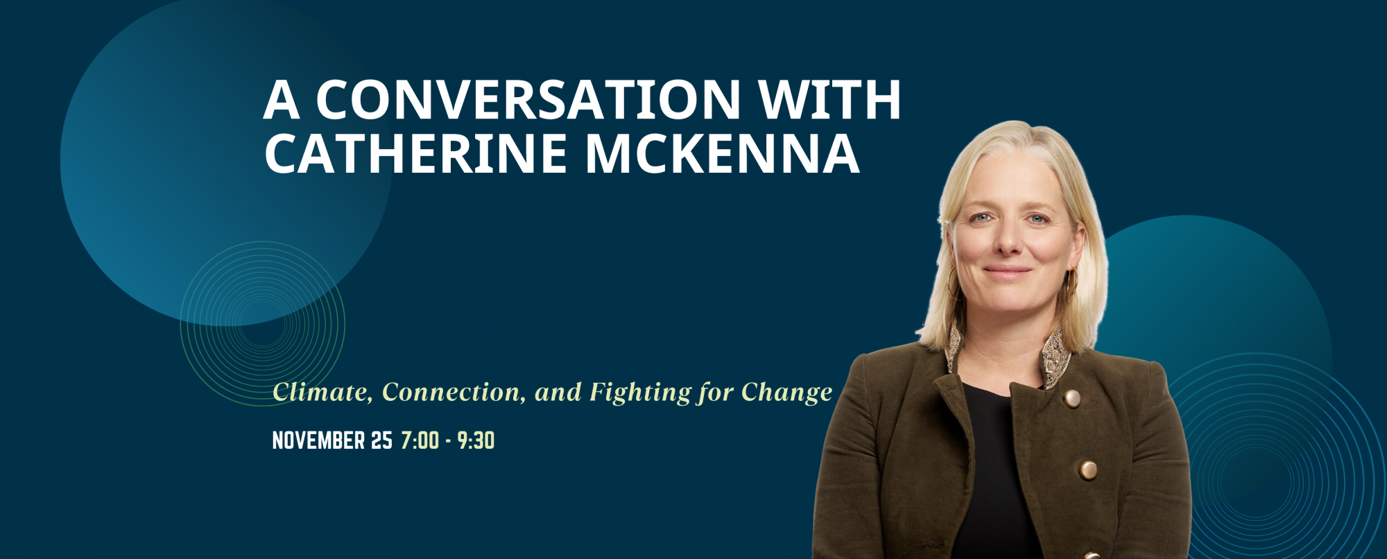 Image shows a photo of Catherine McKenna next to the words "A Conversation with Catherine McKenna: Climate, Connection and Fighting for Change"